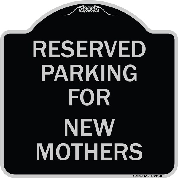 Signmission Parking Reserved for New Mothers Heavy-Gauge Aluminum Architectural Sign, 18" x 18", BS-1818-23380 A-DES-BS-1818-23380 - main